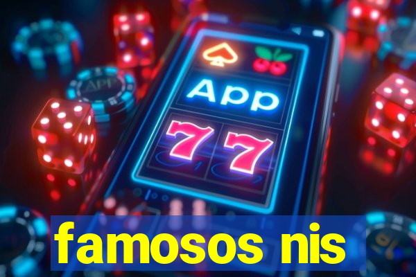 famosos nis